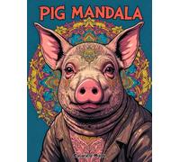 Farmyard Mandalas: Pig Coloring Book for Adults Seeking Mindfulness and Relaxation