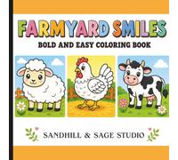 FARMYARD SMILES BOLD AND EASY COLORING BOOK: Bold & Easy Coloring Book for Kids Ages 3-8 | Cute Farm Animals with Simple, Large Designs for Toddlers and Beginners