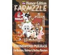 Farmzzle Crossword Puzzles Book - Humor Edition: 60 Farm-Themed Crosswords with Quirky Clues, Barnyard Banter, and Rural Chuckles. Perfect for roosters, retirees & puzzle wranglers alike!