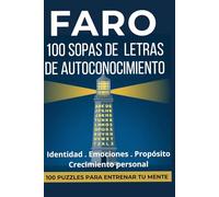 FARO 100 SOPAS DE LETRAS DE AUTOCONOCIMIENTO: 100 puzzles grandes para adultos. Entrena tu mente mientras exploras palabras sobre identidad, propósito, emociones y crecimiento personal.
