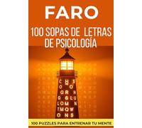 FARO 100 Sopas de Letras de Psicologia: 100 puzzles inspiradores para adultos que entrenan tu mente mientras exploras palabras sobre emociones, mente, hábitos y crecimiento personal