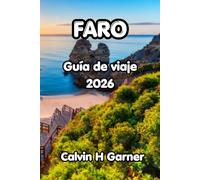 Faro Guía de viaje 2026: Casco Viejo, Ria Formosa, playas del Algarve, gastronomía portuguesa y consejos prácticos de viaje para visitantes primerizos al sur de Portugal