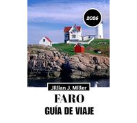 FARO GUÍA DE VIAJE 2026: Tu guía imprescindible para calles soleadas, escapadas a islas y sabores locales.