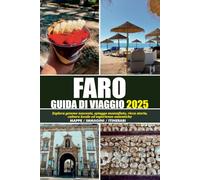 FARO GUIDA DI VIAGGIO 2025: Esplora gemme nascoste, spiagge mozzafiato, ricca storia, cultura locale ed esperienze autentiche