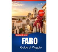 FARO Guida di viaggio 2026-2027: Esplora spiagge, escursioni sull'isola, attrazioni culturali, esperienze di pesce e semplici percorsi attraverso l'algarve