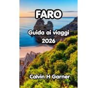 Faro Guida Di Viaggio 2026: Città Vecchia, Ria Formosa, spiagge dell'Algarve, cucina portoghese e consigli pratici di viaggio per i visitatori alla prima volta nel Sud del Portogallo