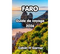 Faro Guide de voyage 2026: Vieille ville, Ria Formose, plages de l'Algarve, cuisine portugaise et conseils pratiques pour les visiteurs débutants dans le sud du Portugal