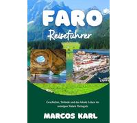 FARO REISEFÜHRER 2026-2027: Geschichte, Strände und das lokale Leben im sonnigen Süden Portugals