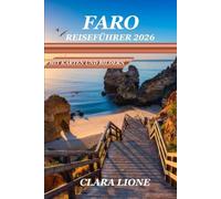 FARO REISEFÜHRER 2026: DER KOMPLETTE KÜSTEN-, KULTUR- UND PRAKTISCHE BEGLEITER FÜR PORTUGALS ALGARVE-HAUPTSTADT