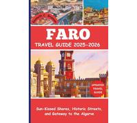 Faro Travel Guide 2025-2026: Sun-Kissed Shores, Historic Streets, and Gateway to the Algarve