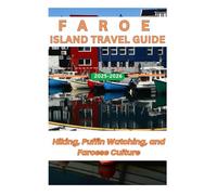 Faroe Island Travel Guide 2025-2026: Hiking, Puffin Watching, and Faroese Culture