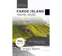 Faroe Island Travel Guide 2026: Where Nature Writes Its Own Story