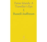 Faroe Islands: A Traveller's Eye: Sea, storms, and basalt cliffs - practical notes and local life from Thorshavn and nearby shores
