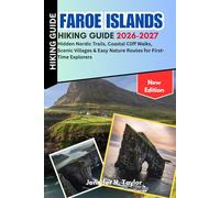Faroe Islands Hiking Guide 2026-2027: Hidden Nordic Trails, Coastal Cliff Walks, Scenic Villages & Easy Nature Routes for First-Time Explorers