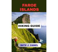 FAROE ISLANDS HIKING GUIDE (Footsteps Through Nature)