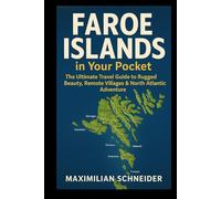 Faroe Islands in Your Pocket: The Ultimate Travel Guide to Rugged Beauty, Remote Villages & North Atlantic Adventure (Wanderwise: The Ultimate Global Travel Guide Series)