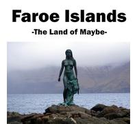 Faroe Islands: The Land of Maybe (Photos of the World)