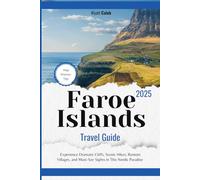 Faroe Islands Travel Guide 2025: Experience Dramatic Cliffs, Scenic Hikes, Remote Villages, and Must-See Sights in This Nordic Paradise