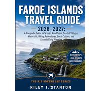 Faroe Islands Travel Guide 2026-2027: A Complete Guide to Scenic Road Trips, Coastal Villages, Waterfalls, Hiking Adventures, Local Culture, and Essential Trip Planning (The RJS Adventure Series)
