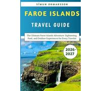 Faroe Islands Travel Guide 2026-2027: The Ultimate Faroe Islands Adventure: Sightseeing, Food, and Outdoor Experiences for Every Traveler