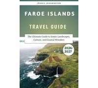Faroe Islands Travel Guide 2026-2027: The Ultimate Guide to Scenic Landscapes, Culture, and Coastal Wonders