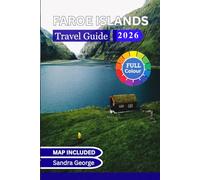 FAROE ISLAND'S TRAVEL GUIDE (FULL COLOR): Landscapes, Villages, Hiking Routes, Culture, and Practical Planning for an Unforgettable North Atlantic Journey
