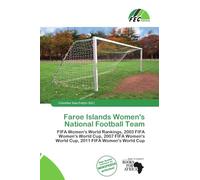 Faroe Islands Women's National Football Team: FIFA Women's World Rankings, 2003 FIFA Women's World Cup, 2007 FIFA Women's World Cup, 2011 FIFA Women's World Cup
