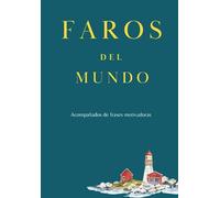 FAROS DEL MUNDO: ACOMPAÑADOS DE FRASES MOTIVADORAS.