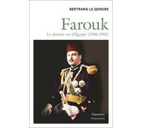 Farouk: Le dernier roi d'Egypte (1936-1952)