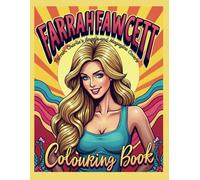 Farrah Fawcett Colouring Book: Farrah, Charlie's Angels and Magazine Covers