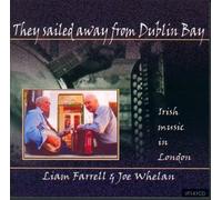 Farrell, Liam - They Sailed Away from Dublin Bay: Irish Music in London