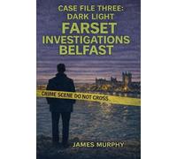 Farset Investigations Belfast-Case File Three-Dark Light