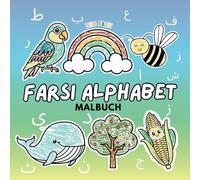 Farsi-Alphabet-Malbuch für Kinder: Lerne das persische Alphabet (Zweisprachige Kinderbücher (Farsi-Deutsch))