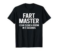 Fart Master I Can Clear a Room in 5 Seconds Camiseta