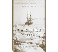 Farthest North: The Incredible Three-Year Voyage to the Frozen Latitudes of the North (Exploration) [Idioma Inglés]