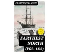 Farthest North (vol. 1&2) (ebook)