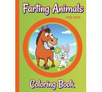 Farting Animals Coloring Book for Kids: Funny and Relaxing Coloring Pages for Kids Ages 6-12