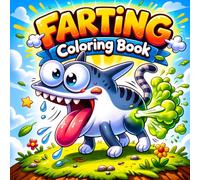 Farting Coloring Book: 50 Funny Coloring Pages of Silly Farting Animals, Monsters and Goofy Characters for Kids, Teens and Adults Who Love Gross Humor (Silly & Fun Coloring Books)