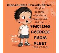 Farting Freddy from Fleet: Magical Bedtime Adventures from Around Britain: 1 (Alphabubble Friends)
