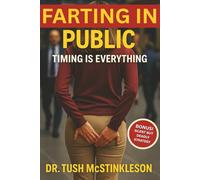 Farting In Public: Timing is Everything: (blank book) (blank journal) (prank book) blank lined journal, Funny Fake Book Covers for birthday, christmas, white elephant, prank gift