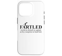 Fartled Farts Men I Love to Fart Dont Scare Me I Fart Easily Carcasa para iPhone 16 Pro