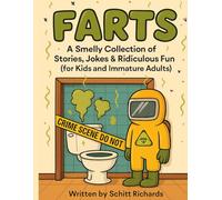 FARTS: A Smelly Collection of Stories, Jokes & Ridiculous Fun (for Kids and Immature Adults)