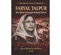 FARYAL TALPUR: The Silent Strength Behind Power (The Bhutto Legacy)