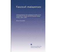 Fasciculi malayenses: anthropological and zoological results of an expedition to Perak and the Siamese Malay States, 1901-1902: Volume 4