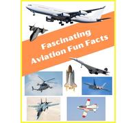 Fascinating Aviation Fun Facts: Explore the Thrills of Flight with Over 70 Captivating Insights and Stunning Imagery