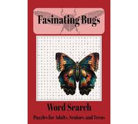 Fascinating Bugs Word Search Puzzle Book: Word Searches with Easy to Read Print about Fascinating Bugs, Prehistoric Bugs, Fantasy Bugs, and more | 6x9 ... Gift for Vacations, Holidays and Free Times