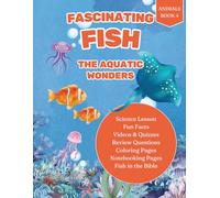 Fascinating Fish: The Aquatic Wonders (The Amazing World of Animals: A Science Series)