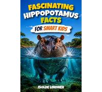 Fascinating Hippo Facts for Smart Kids: A Journey into the Life of the Hippopotamus, One of Africa’s Most Remarkable Animals