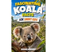 Fascinating Koala Facts for Smart Kids: Discover the Secrets, Science, and Survival of Australia's Amazing Tree-Dwelling Marsupials