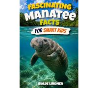 Fascinating Manatee Facts for Smart Kids: Discover the Gentle Giants of Rivers, Springs, and Coastal Waters